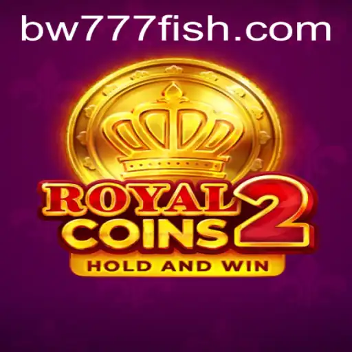 RoyalCoins2: A Thrilling Casino Adventure with BW777
